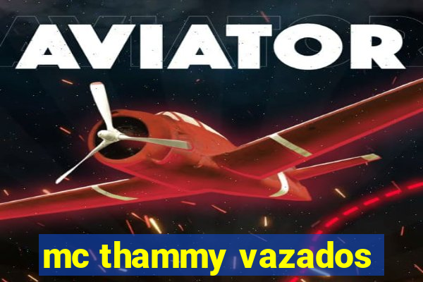 mc thammy vazados